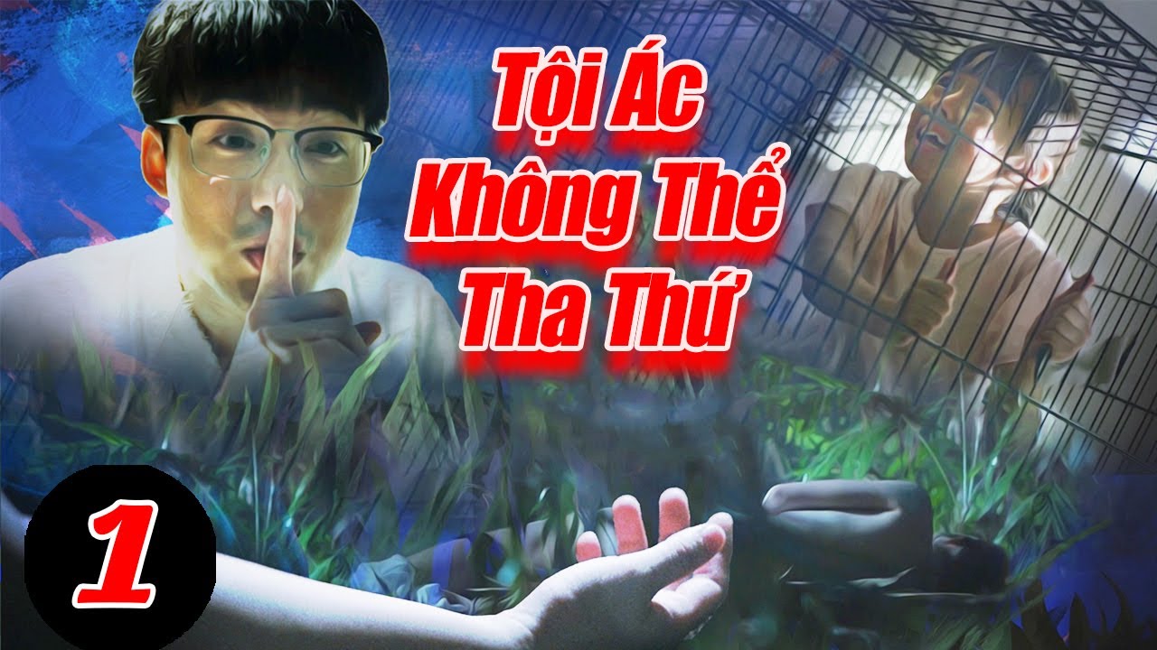 TỘI ÁC KHÔNG THỂ THA THỨ - TẬP 1 | Phim Hình Sự Trinh Thám Trung Quốc Lồng Tiếng Hay Nhất 2025