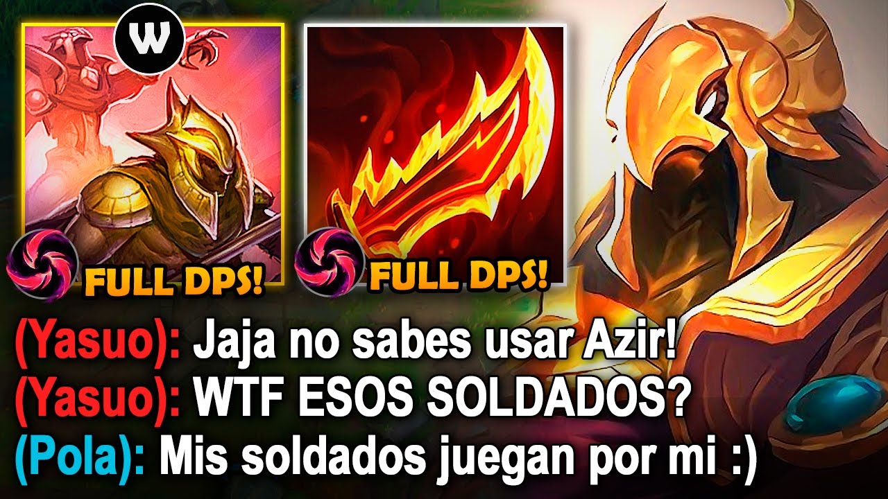 Azir pero full velocidad de ataque y cada soldado aplica 15 básicos por segundo
