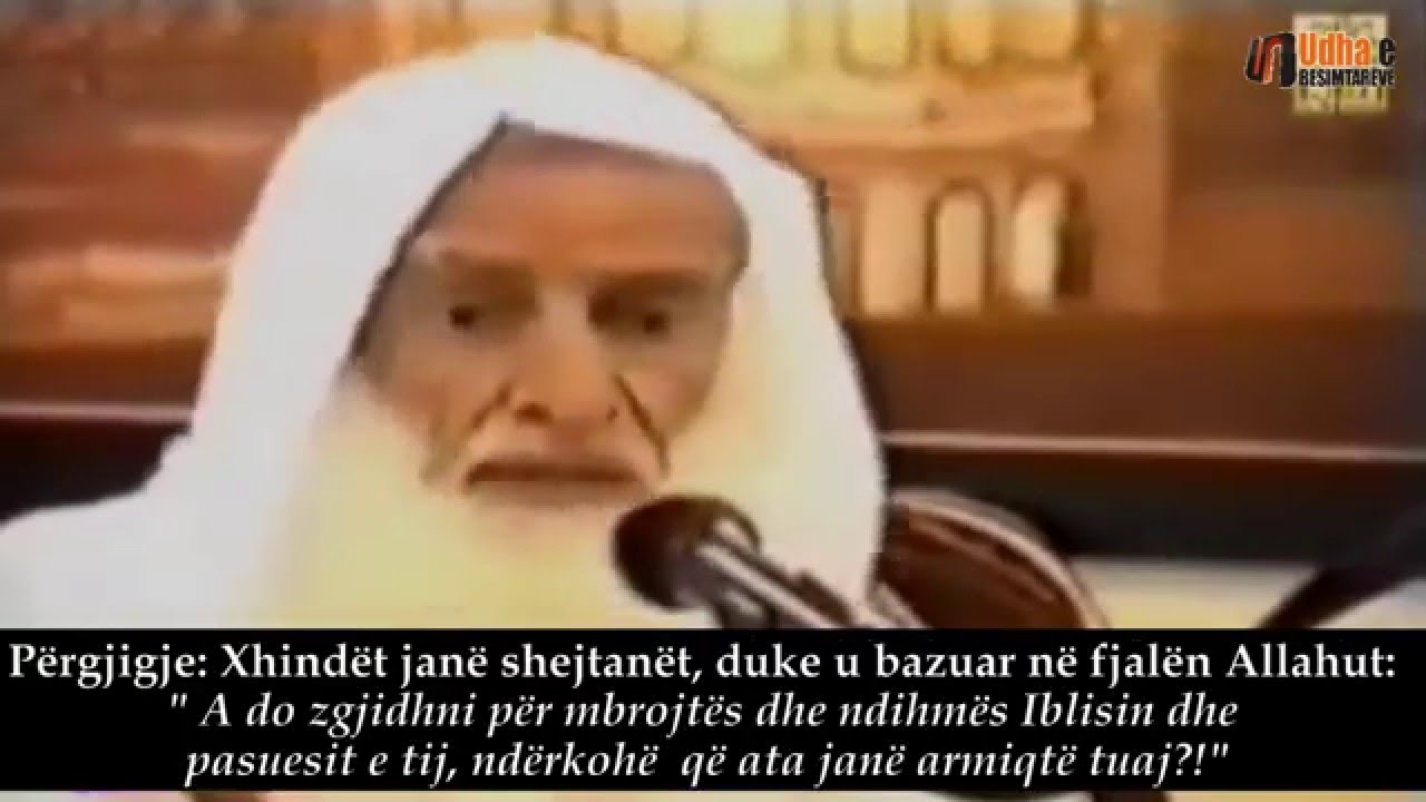 Dallimi ndërmjet xhindëve dhe shejtanëve dhe mënyra e mbrojtjes prej tyre Shejh Uthejmin