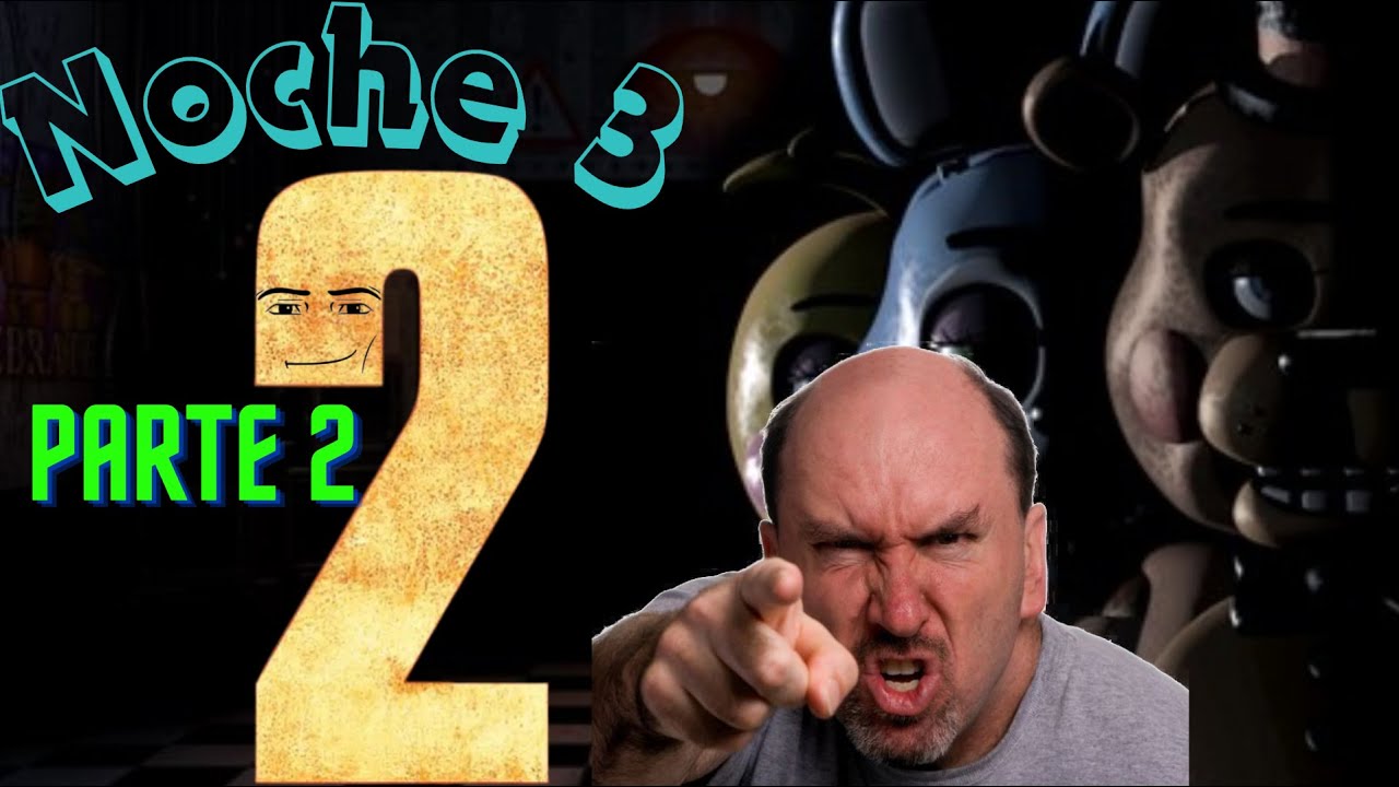 NO VUELVO A JUGAR ESTE JUEGO OTRA VEZ 😡😡😡 *TILTEO* |  Five Nights at Freddy's 2 (Noche 3 parte 2)