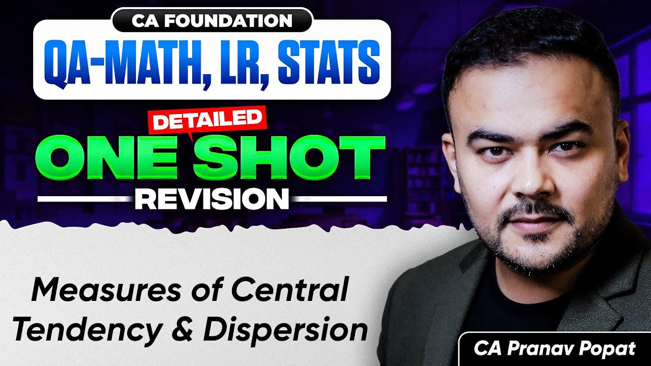 Central Tendency & Dispersion | One Shot Revision | CA Foundation QA Maths | CA. Pranav Popat
