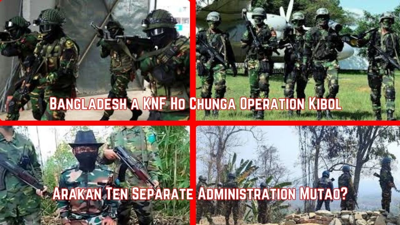 KNF Bangladesh Te Chunga Operation Abolkhum Taove | Burma Lama Ten SA Muta  #kuki #kukizo