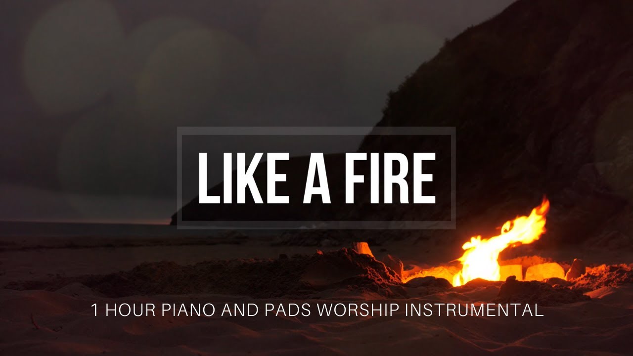 Like A Fire - Planetshakers | 1 Hour Piano and Pads Worship Instrumental