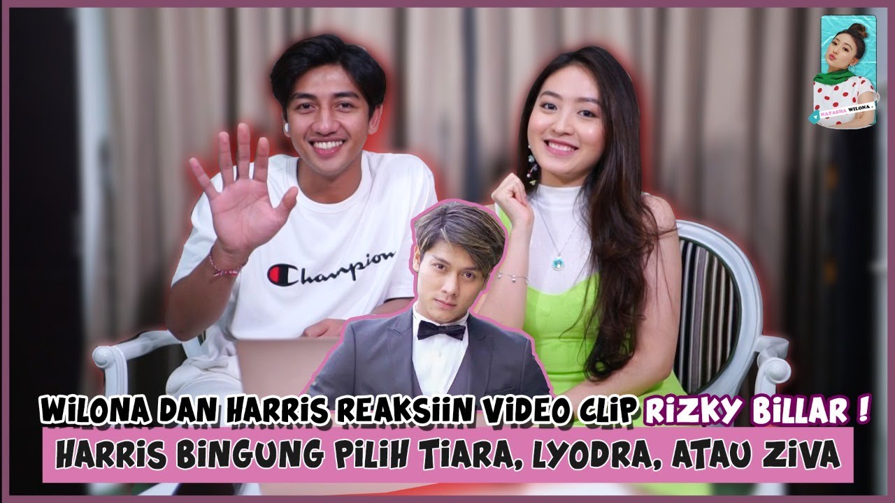 WILONA DAN HARRIS REAKSIIN VIDEO CLIP RIZKY BILLAR ! HARRIS BINGUNG PILIH TIARA, LYODRA, ATAU ZIVA