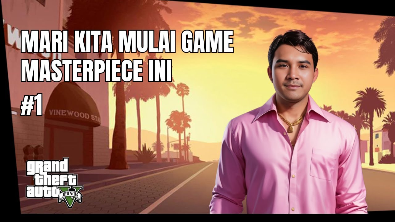 GRAND THEFT AUTO 5 - MINIMAL NAMATIN INI DULU SEBELUM LANJUT KE GTA 6 #1
