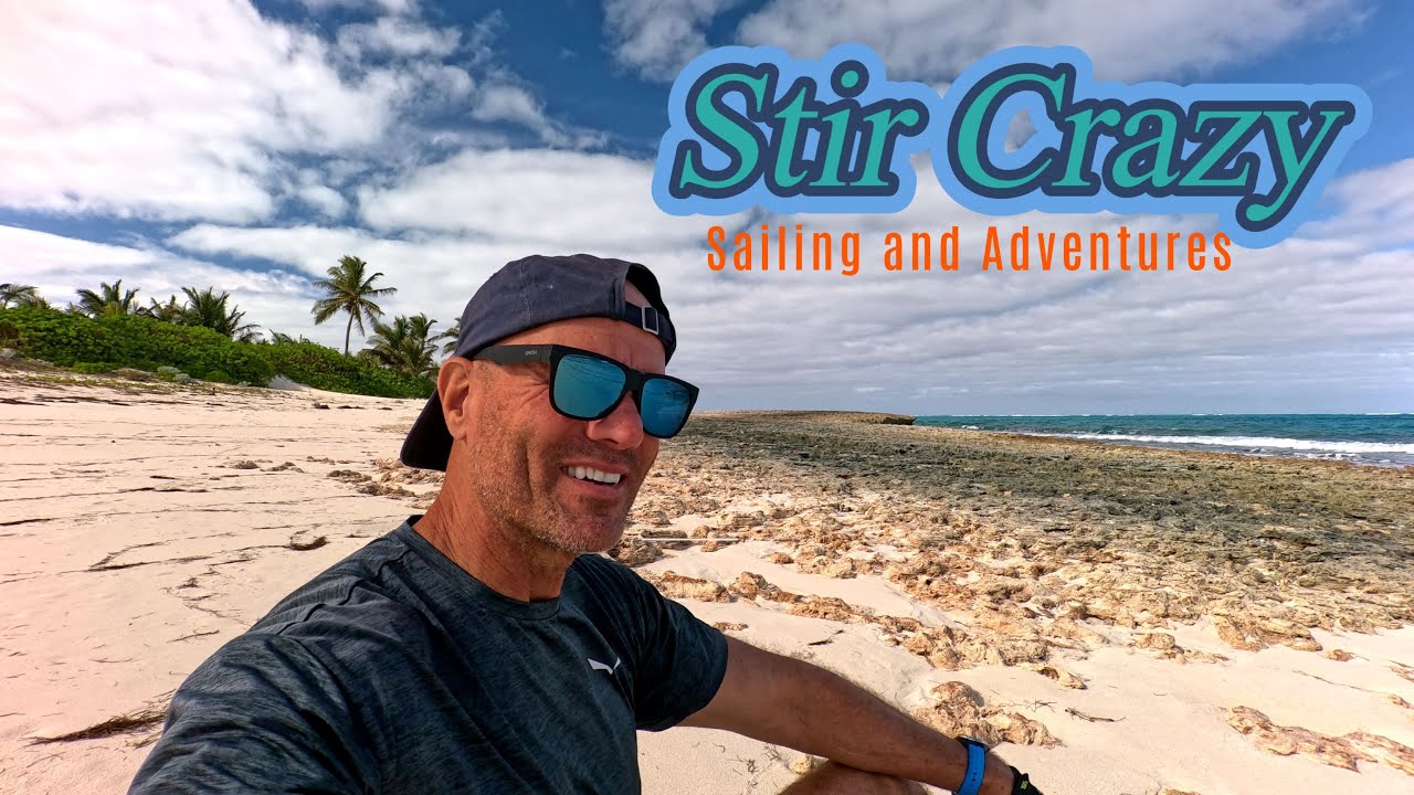 Stir Crazy Sailing and Adventures - Episode 42 - Man-O-War Cay, A Paradise of Simple Pleasures