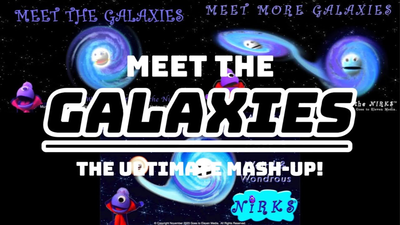 Meet The Galaxies | The ULTIMATE Mash-Up!