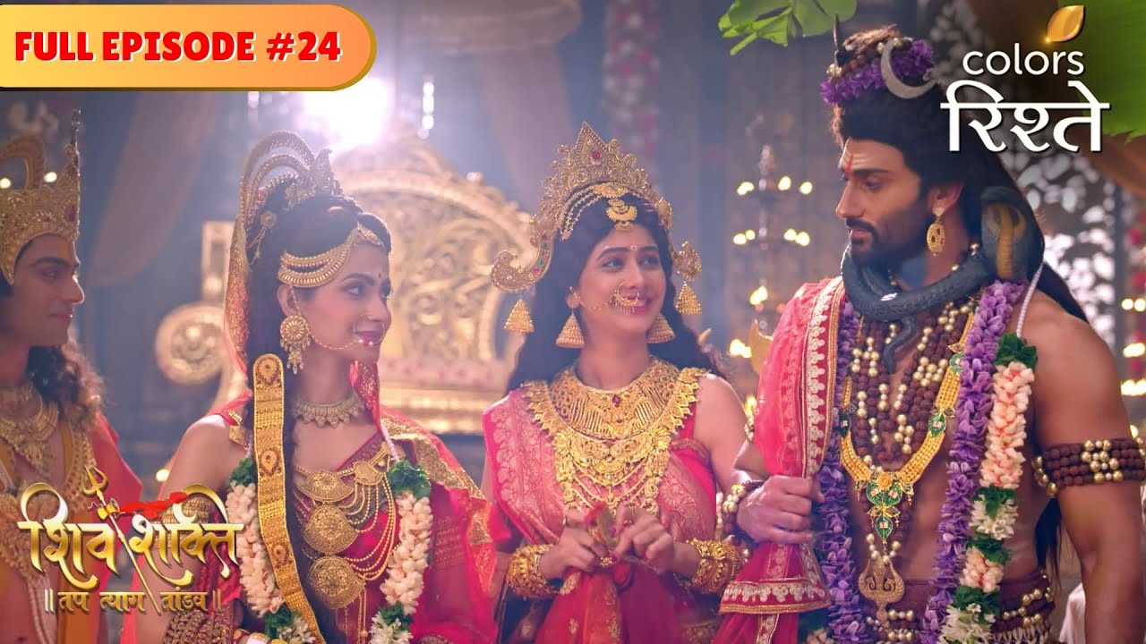 Lord Shiva-Sati exchange vows | Shiv Shakti | Full Episode 24 | Colors Rishtey