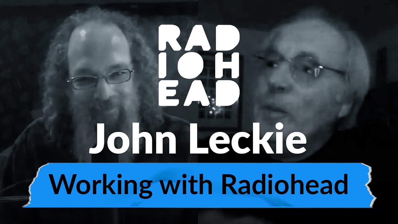 John Leckie on Radiohead's The Bends | Andrew Scheps Talks To Awesome People