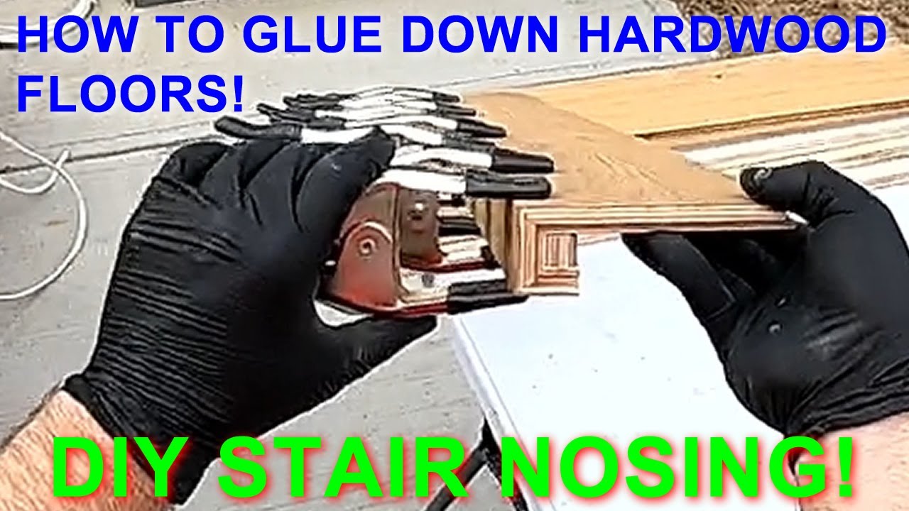How to install glue down hardwood floor - Make your OWN DIY STAIR NOSING!