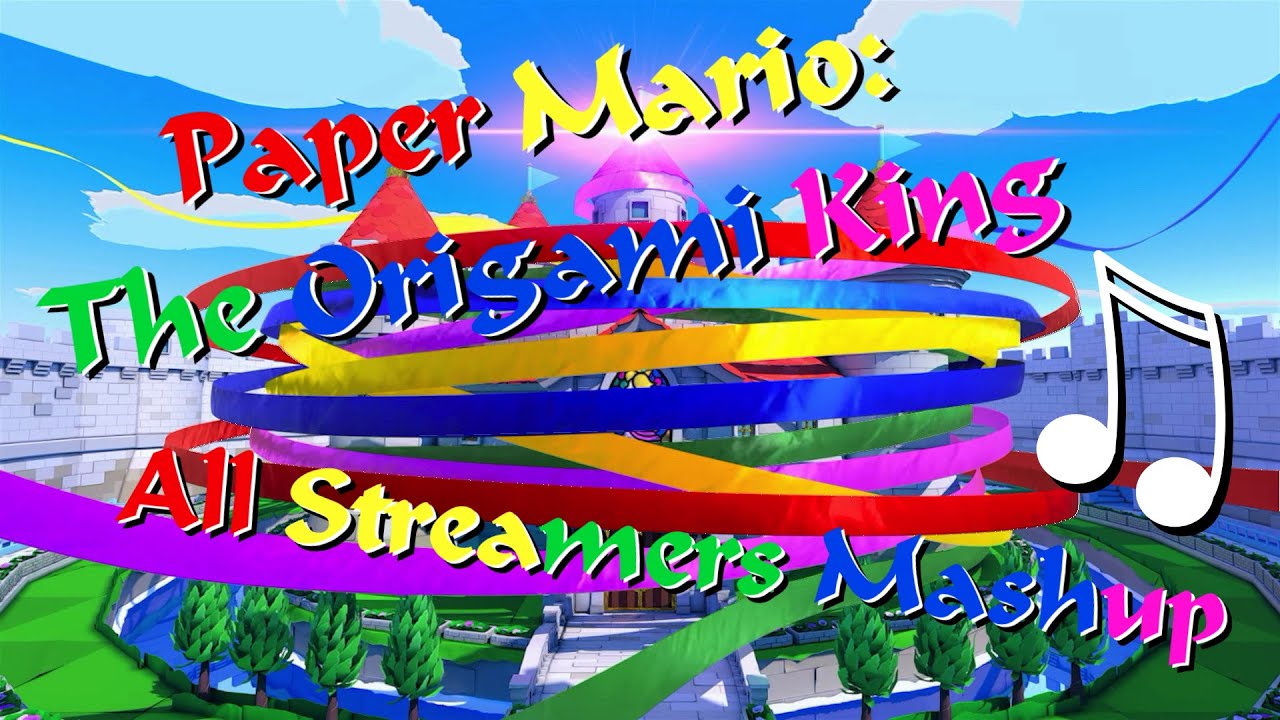 Paper Mario: The Origami King - All Streamers Mashup