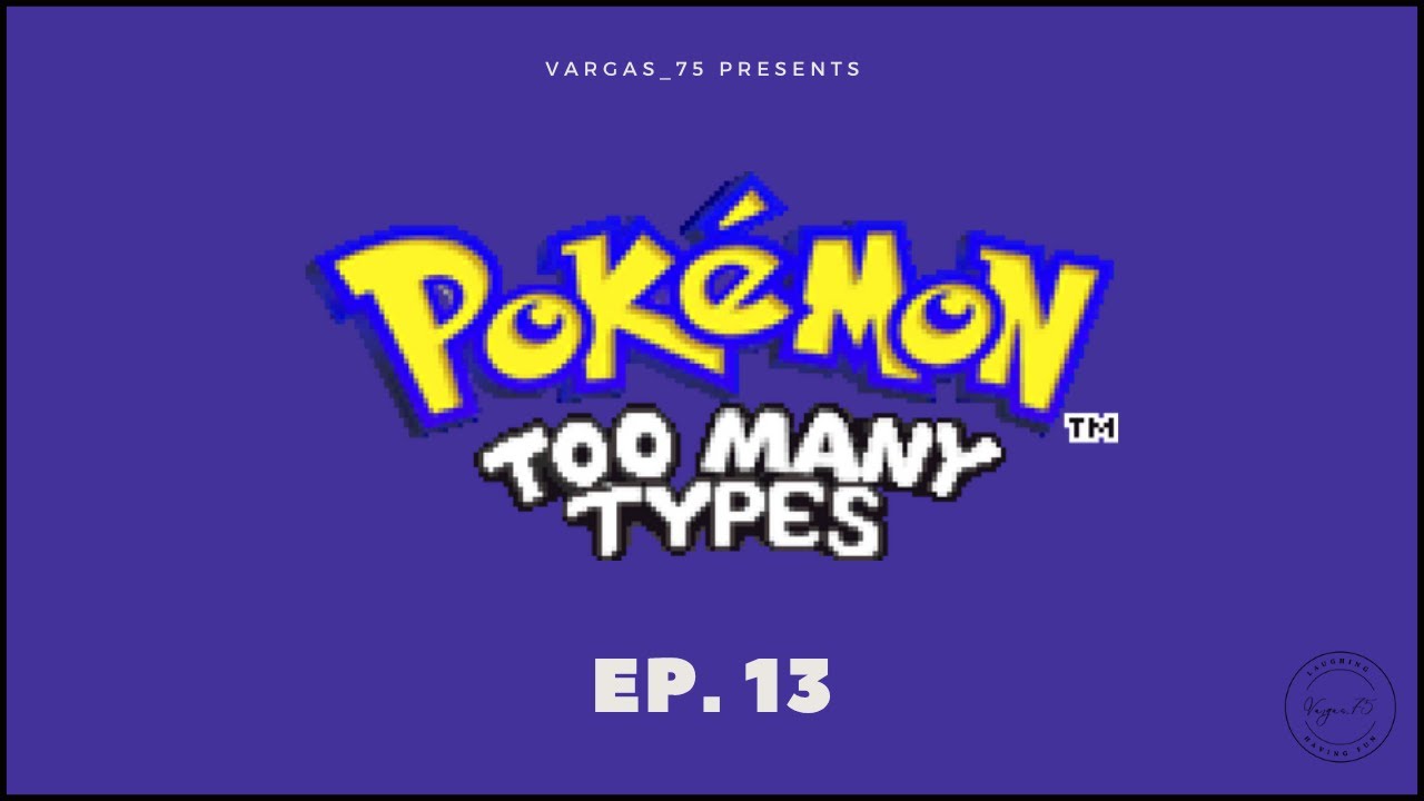 Pokémon Too Many Types EP. 13