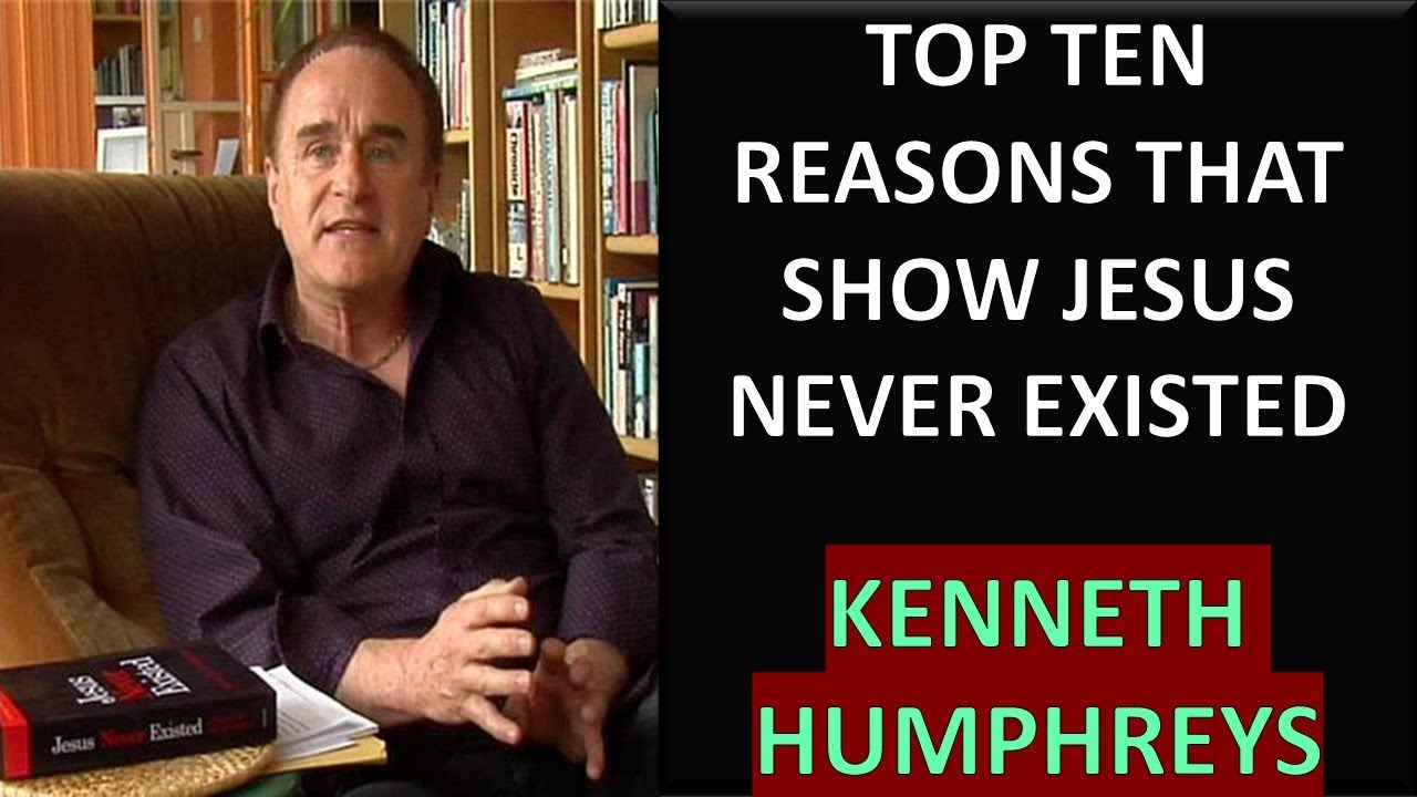 Jesus Never Existed - Kenneth Humphreys