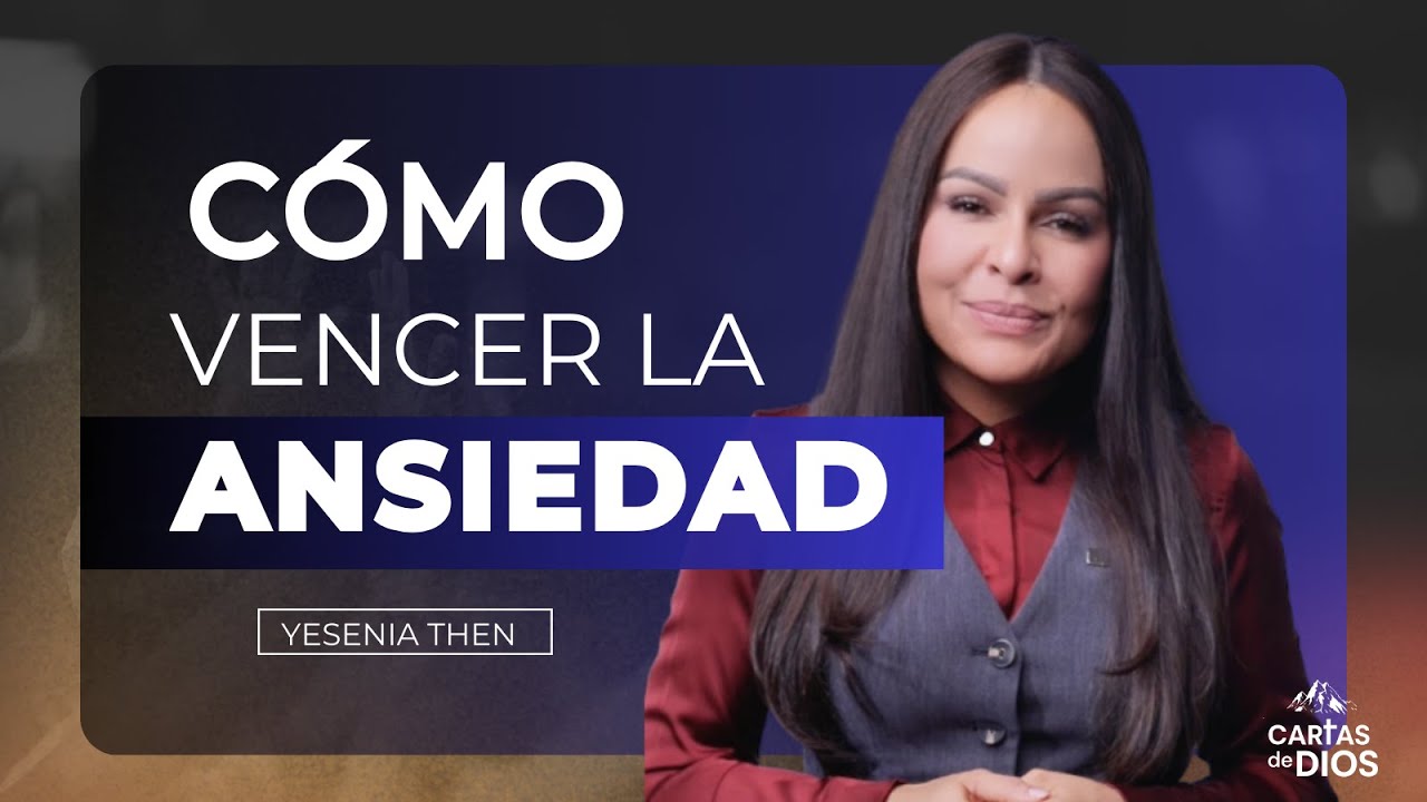 ¡NO TE DESESPERES! 3 CLAVES PARA CONTROLAR TU ANSIEDAD -PASTORA YESENIA THEN
