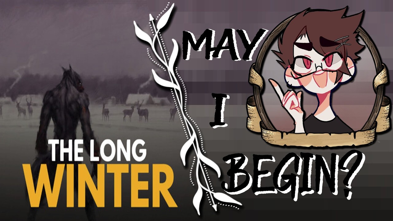 MAY I BEGIN...? | The Long Winter: I am Not an Animal