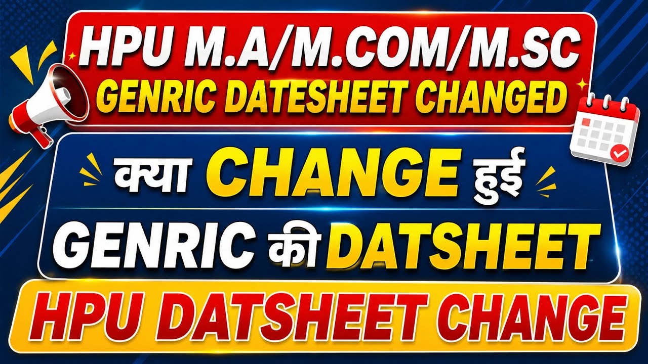 HPU M.A./M.Com./M.Sc. Generic Datesheet Changed: Full Details on the New Datesheet, HPU datesheet...