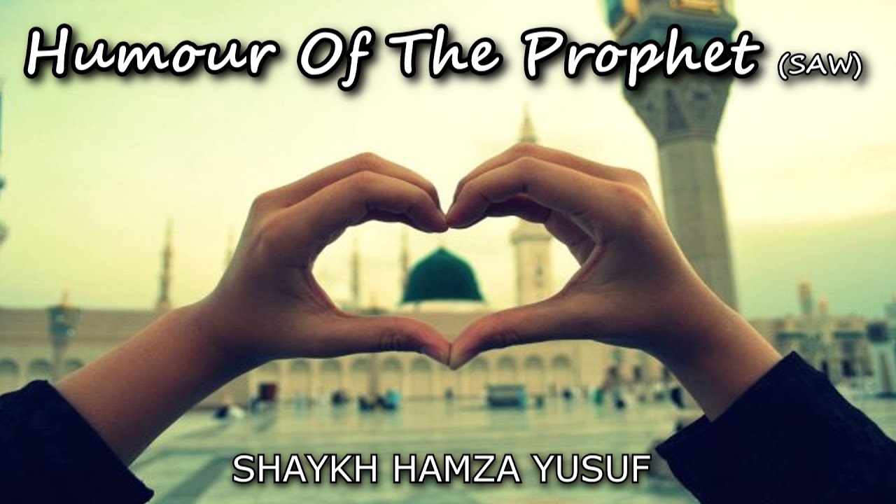 Humour of the Prophet Muhammad ﷺ - Shaykh Hamza Yusuf
