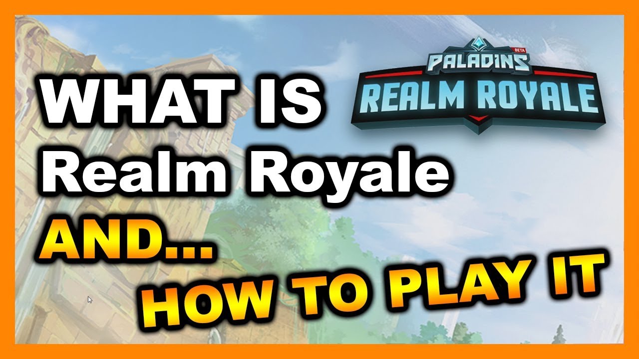 What is Realm Royale and How to play it!!!