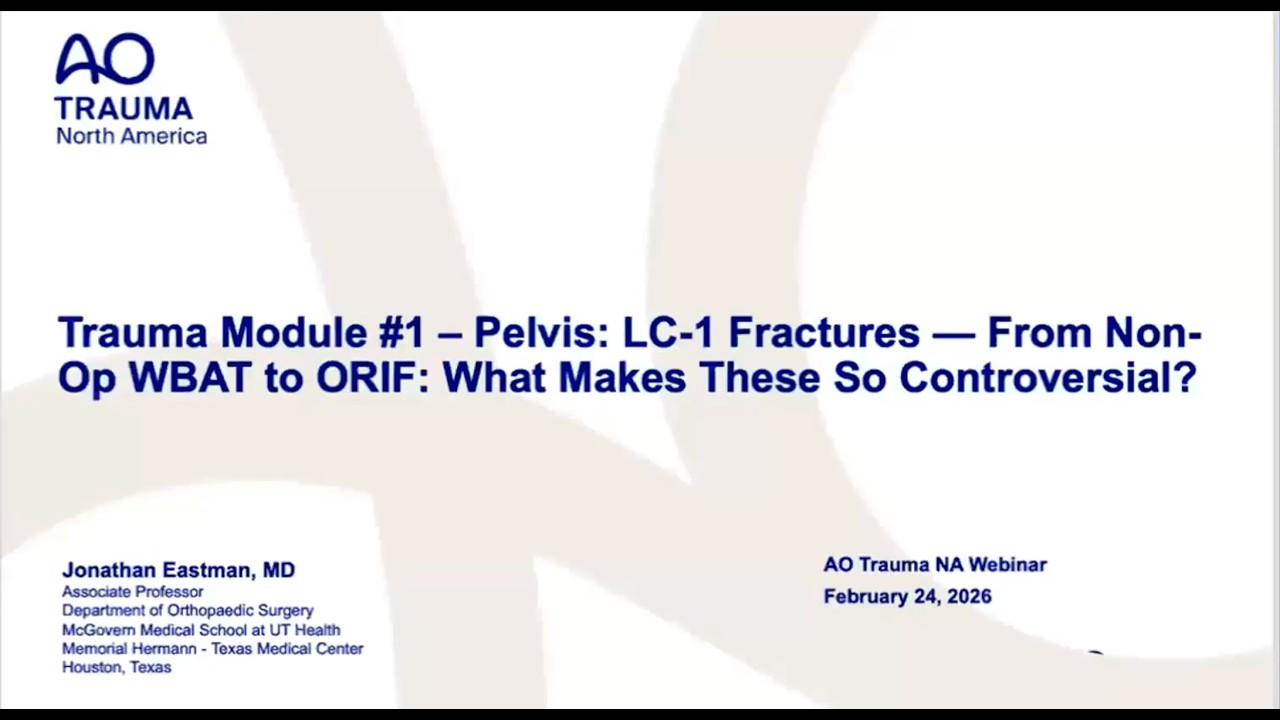 AO Trauma NA Fireside: LC-1 Fractures – From Non-Op WBAT to ORIF: What Makes These So Controversial?