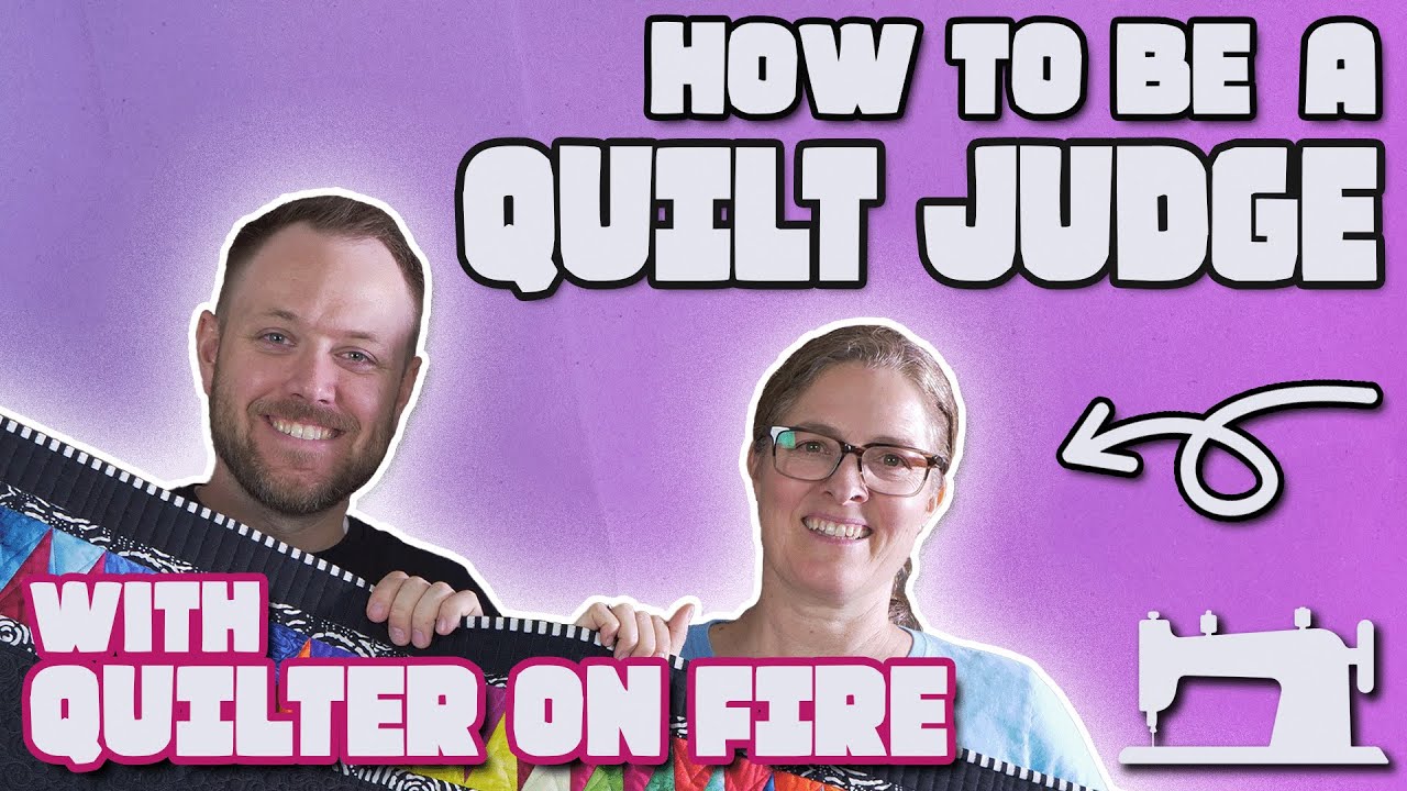 What Do Quilt Judges Actually Do?! w/ @QuilteronFire