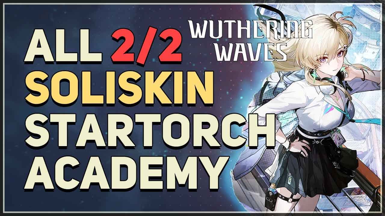 All Startorch Academy Soliskin Locations Wuthering Waves