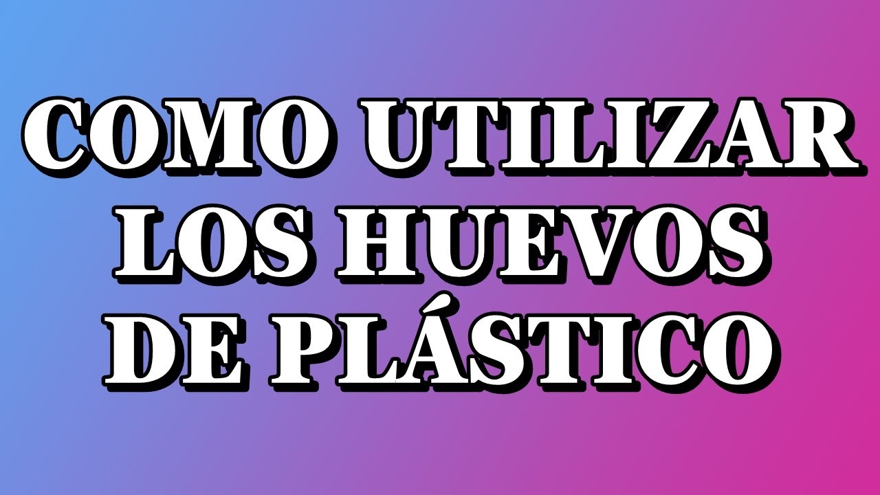 COMO UTILIZAR LOS HUEVOS DE PLÁSTICO EN NUESTRAS AVES