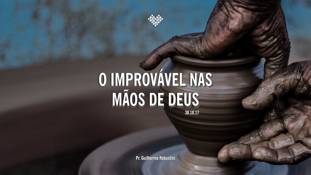 Pr. Guilherme Rebustini | O improvável nas mãos de Deus