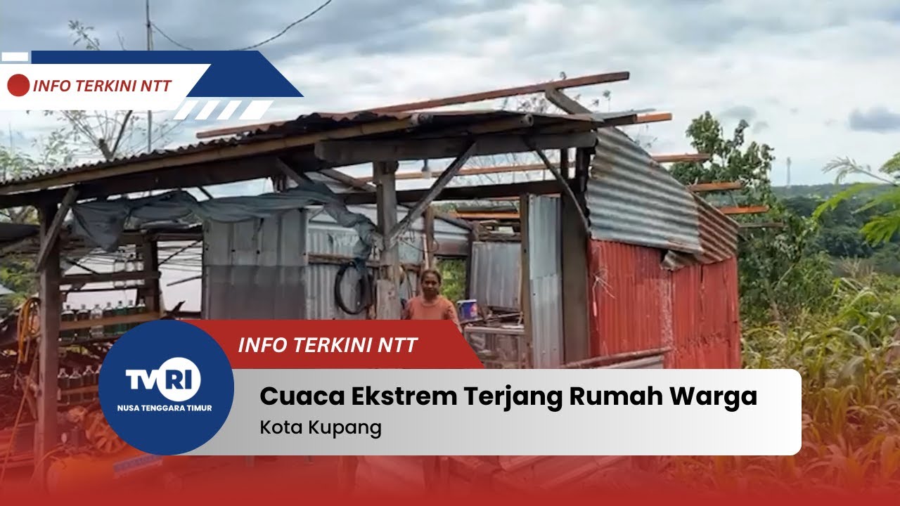 Cuaca Ekstrem Terjang Rumah Warga di Kota Kupang | INFO TERKINI NTT