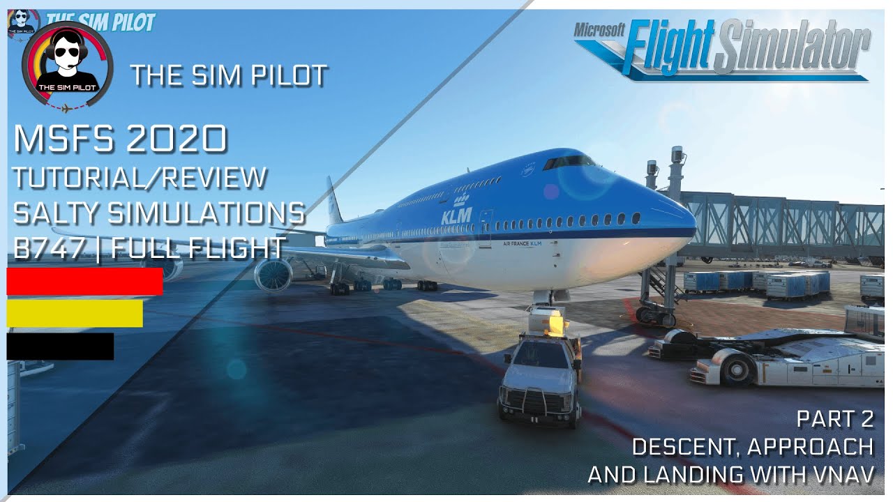 MSFS2020 | Full Flight Tutorial | | Salty Simulations B747-8i | Descent, Arrival, Approach | EP#2
