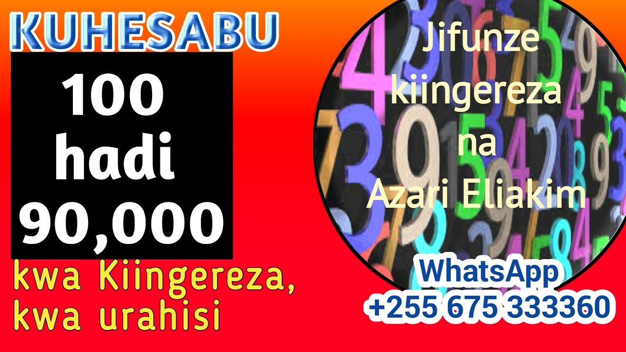 #WhatsApp_mpya_+255767198493 #JifunzeKiingereza Kuhesabu 100 - 90,000 kwa urahisi