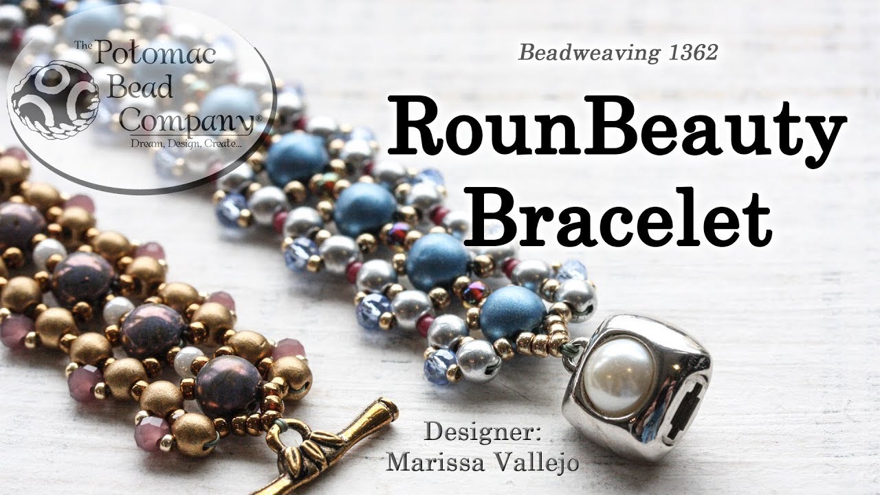RounBeauty Bracelet - DIY Jewelry Making Tutorial by PotomacBeads