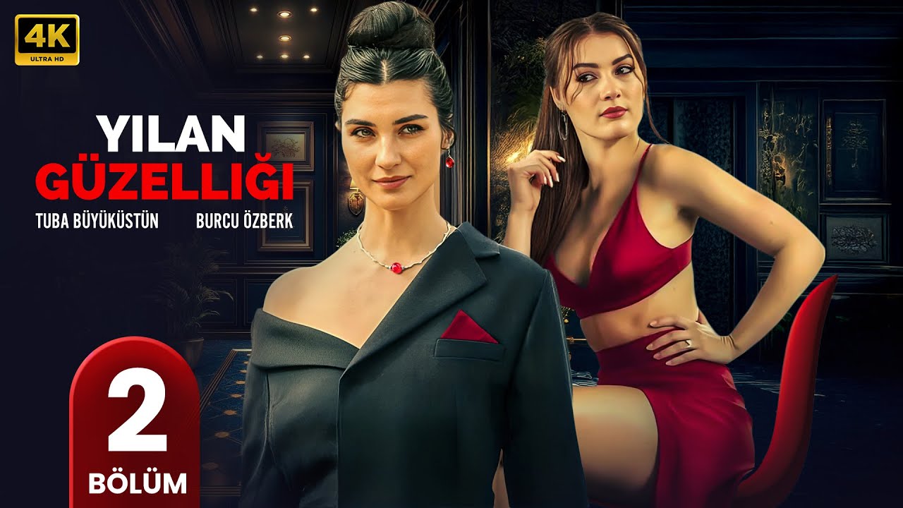 Türk Dizisi | Yılan güzelliği | 2. Bölüm | Başrol: Tuba Büyüküstün - Burcu Özberk | 2025 4K