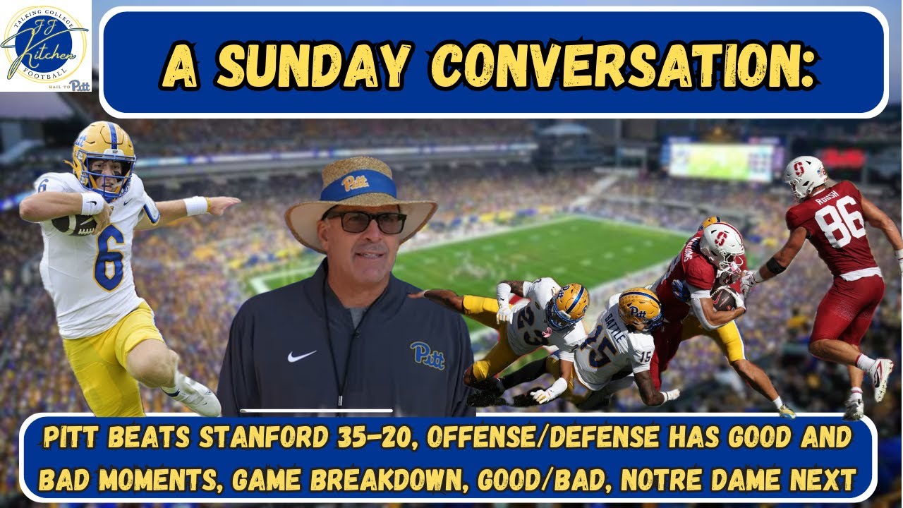 A Sunday Conversation: Pitt Beats Stanford 35-20 | Film Breakdown | Good/Bad From Pitt | Live Q&A