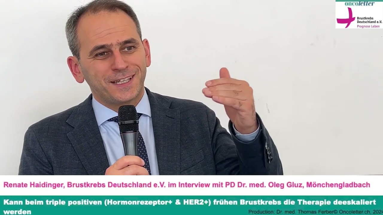 Prof. Oleg Gluz, Mönchengladbach: Kann beim triple positiven (HR+ & HER2+) frühen Brustkrebs die...