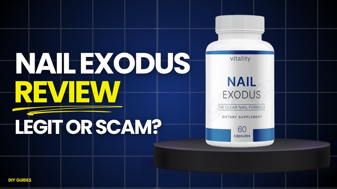 Nail Exodus Review: Legit Or Scam? Does It Actually Work? Worth The Price Or Not?