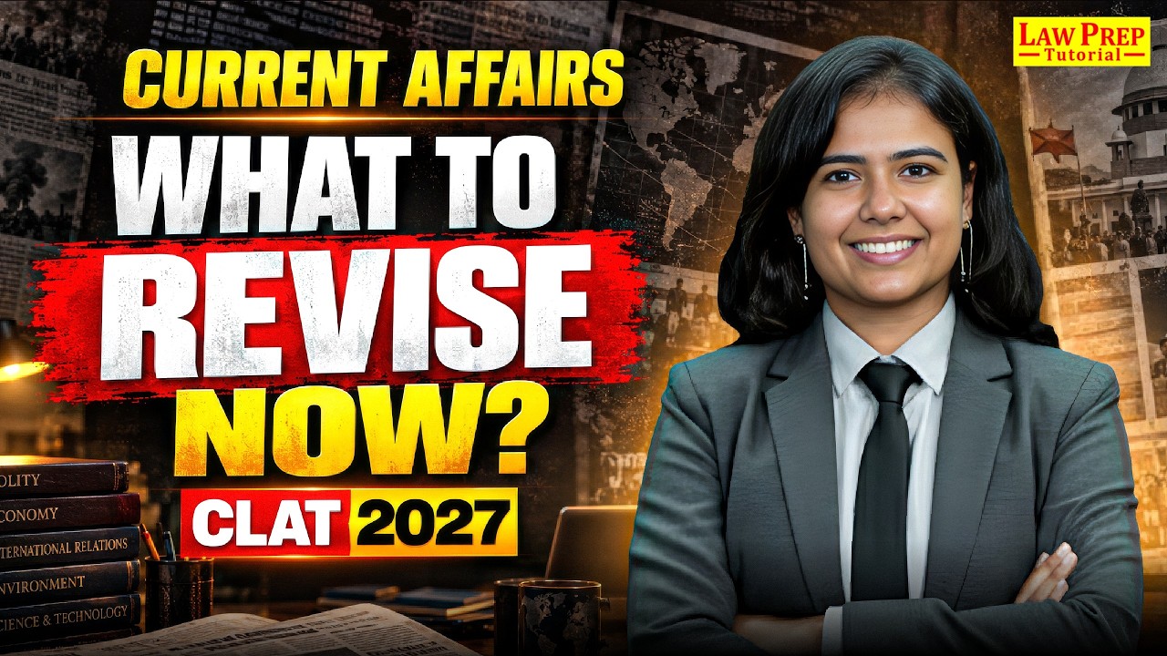 CLAT 2027 Current Affairs: Complete Revision Plan 🔥 | Final Phase Strategy