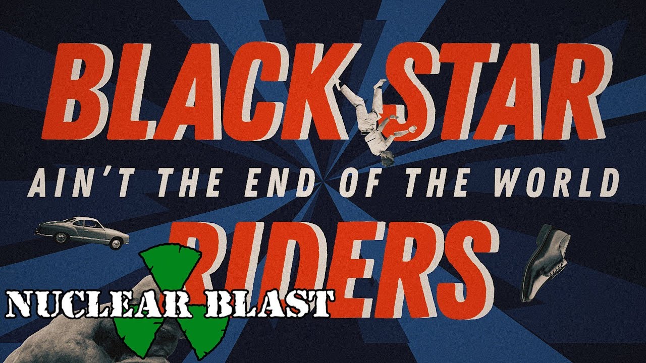 BLACK STAR RIDERS - 'Ain't The End Of The World' (OFFICIAL VIDEO)