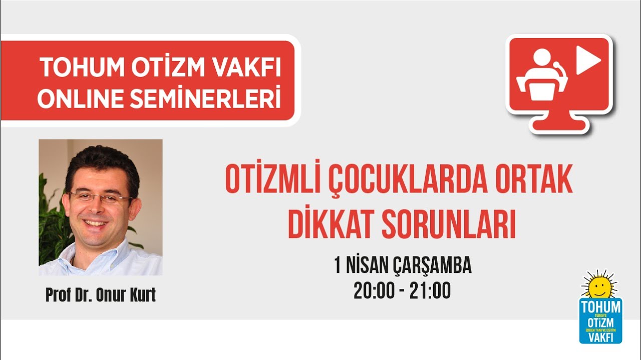 Otizmli Çocuklarda Ortak Dikkat Sorunları / Prof. Dr. Onur Kurt