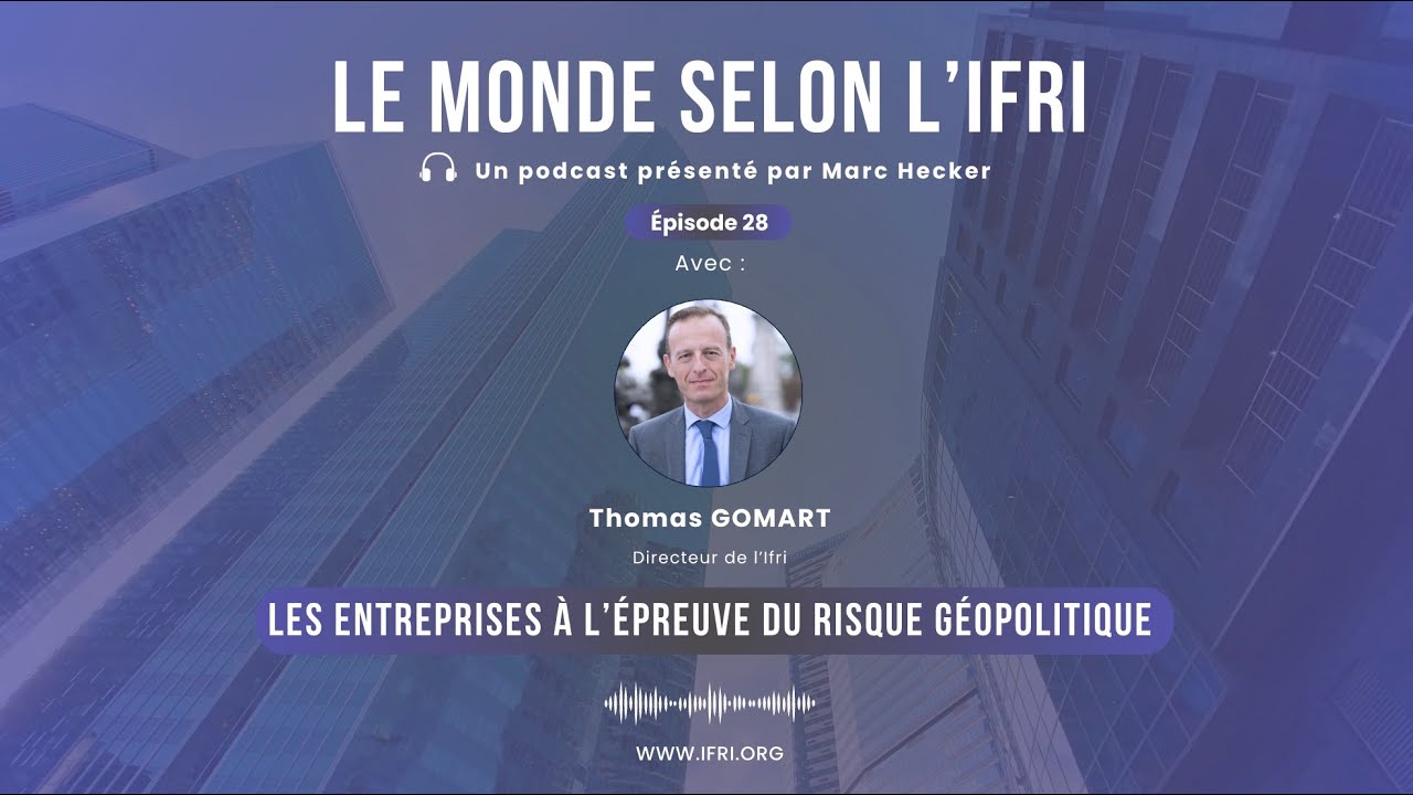 Les entreprises à l'épreuve du risque géopolitique