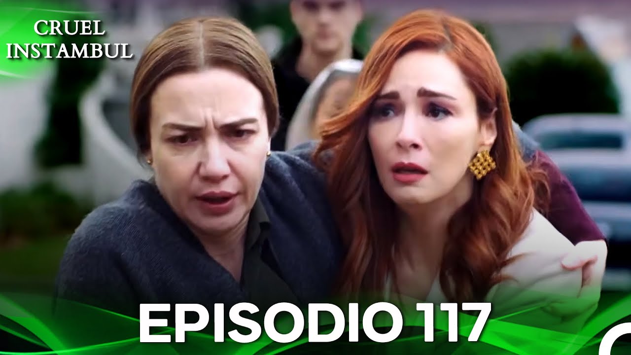 Cruel Istambul Episódio 117 (Dublagem em Português)