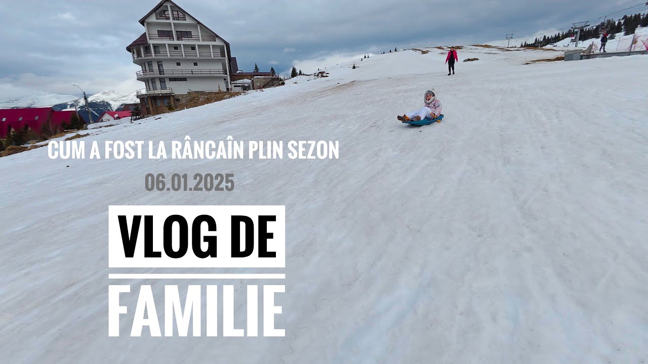 Cum a fost la Rânca în plin sezon de schi (06.01.2025) – Vlog de Familie