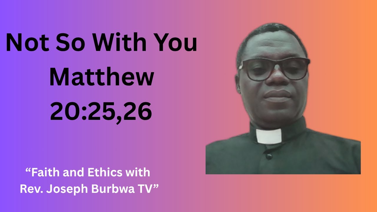 Not So With You — A Call to Servant Leadership (Matthew 20:25–26)