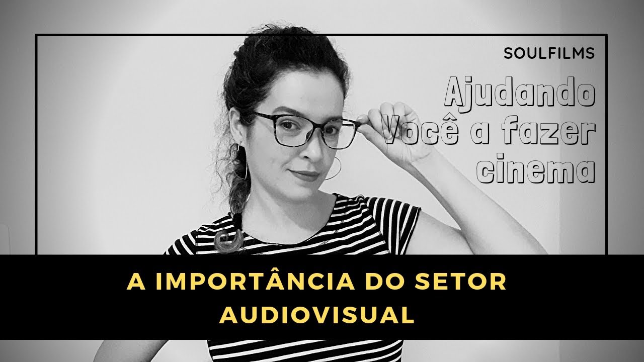 A IMPORTANCIA DO SETOR AUDIOVISUAL PARA O MERCADO
