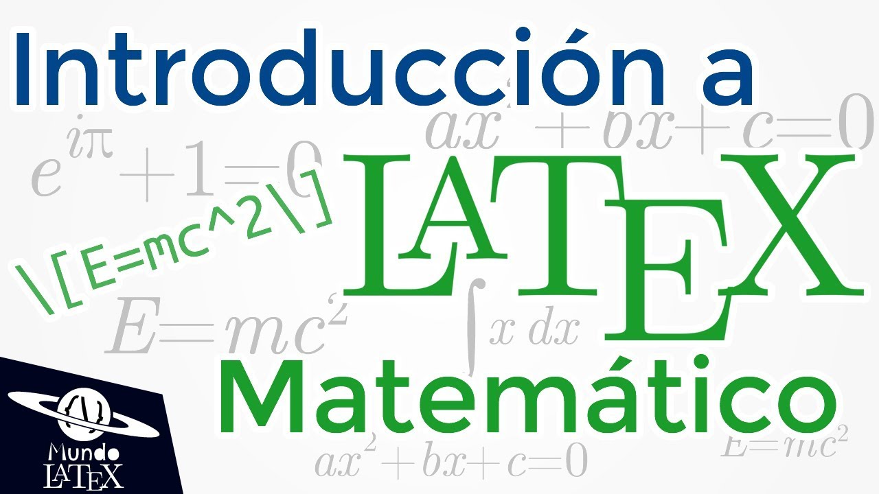 Introducción a LaTeX Matemático | Mundo LaTeX