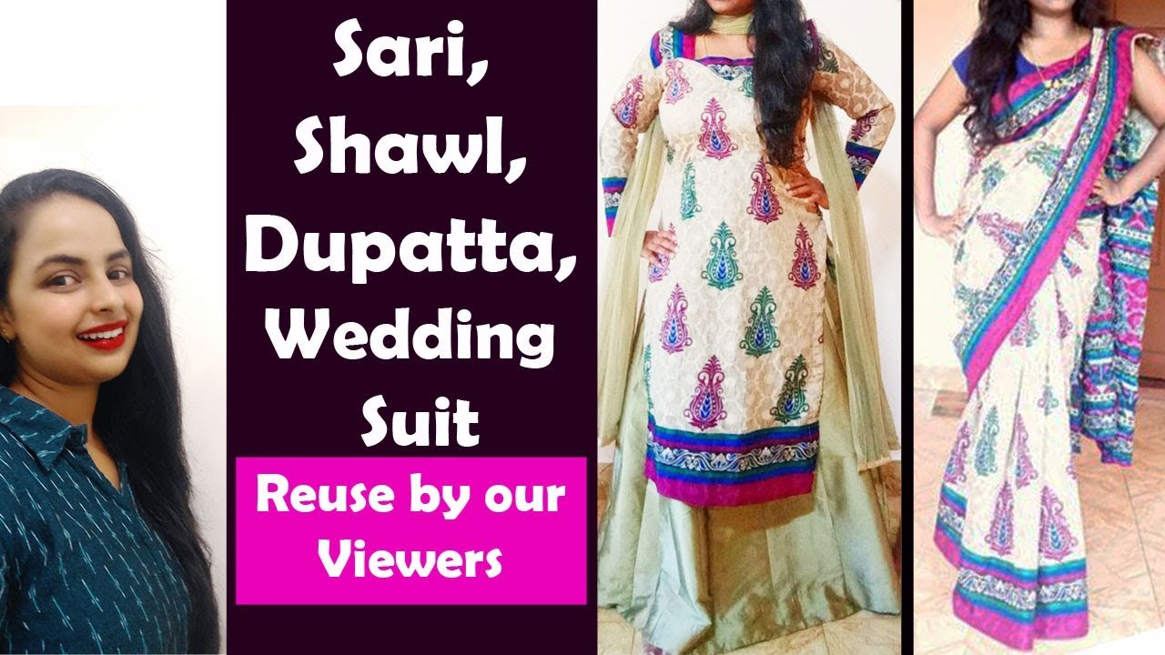 Sari,Shawl,Bridal suit,Duppatta,Reuse by Our Viewers| Part- 3