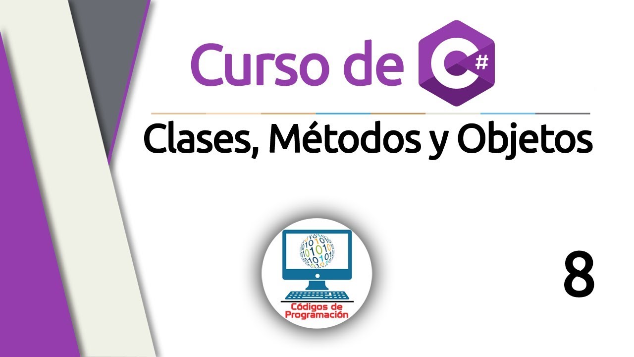 Curso de C#: 8 - Clases, métodos y objetos (POO)