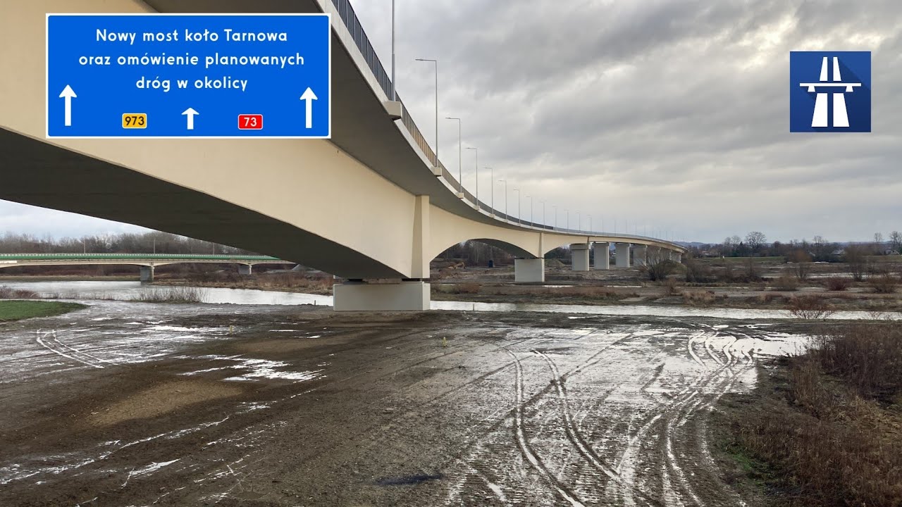 Nowy most koło Tarnowa oraz omówienie planowanych dróg w okolicy