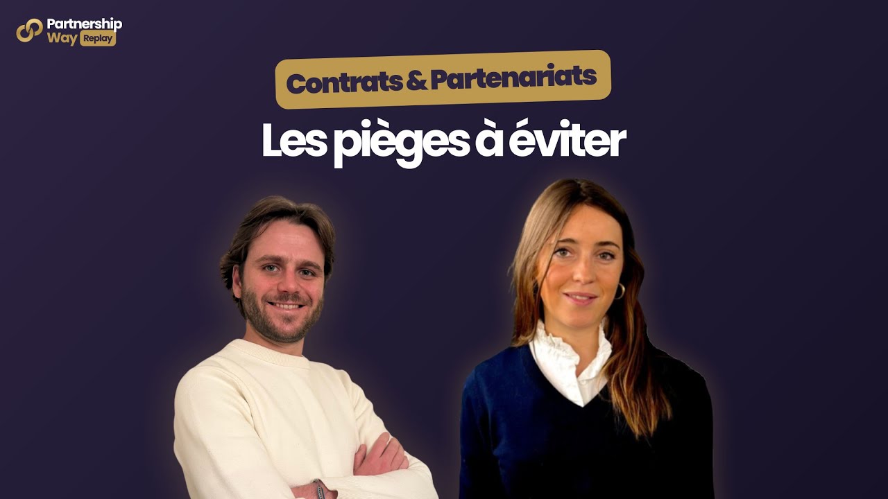 Contrats & Partenariats : Les pièges qui bloquent vos deals (et comment les éviter)