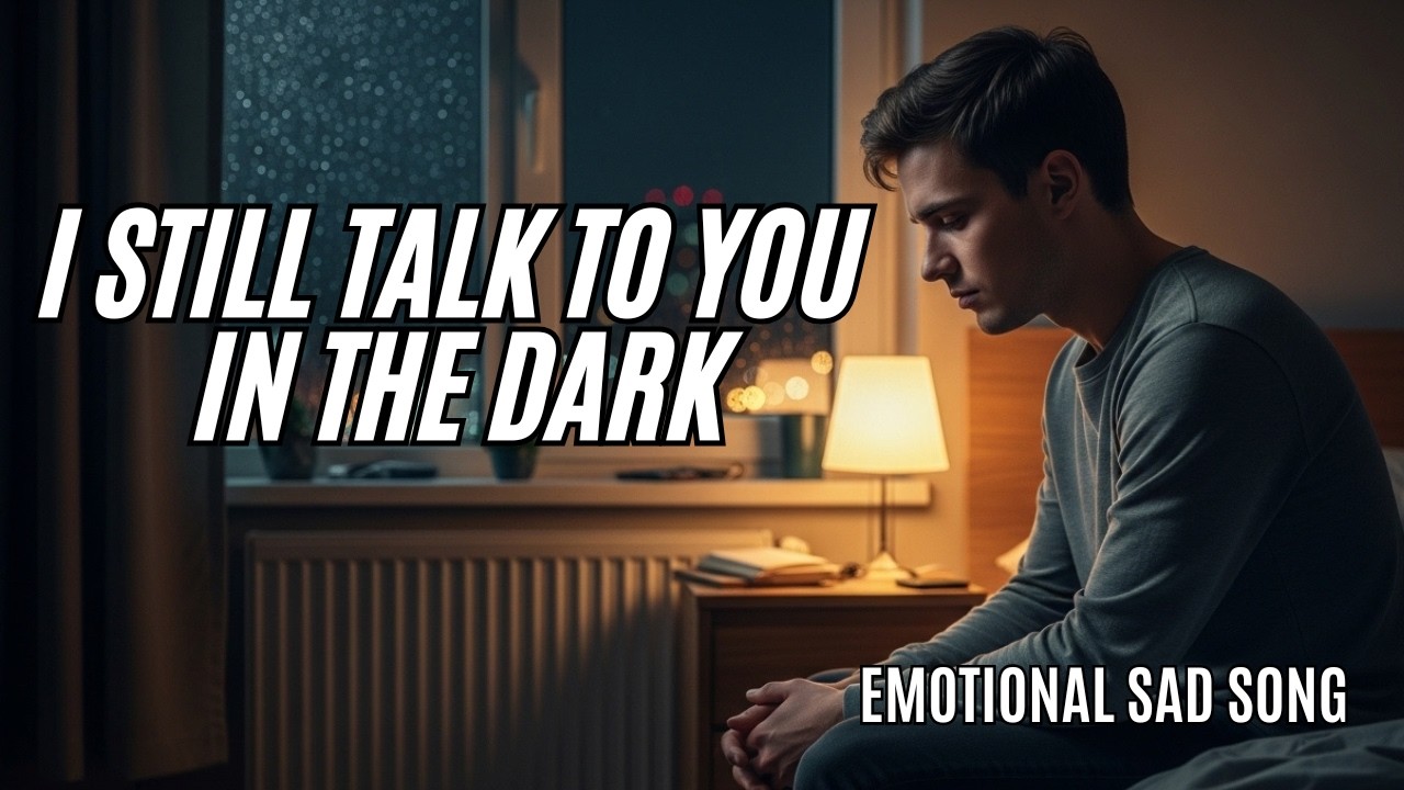 I Still Talk To You In The Dark - Heartbreak Music
