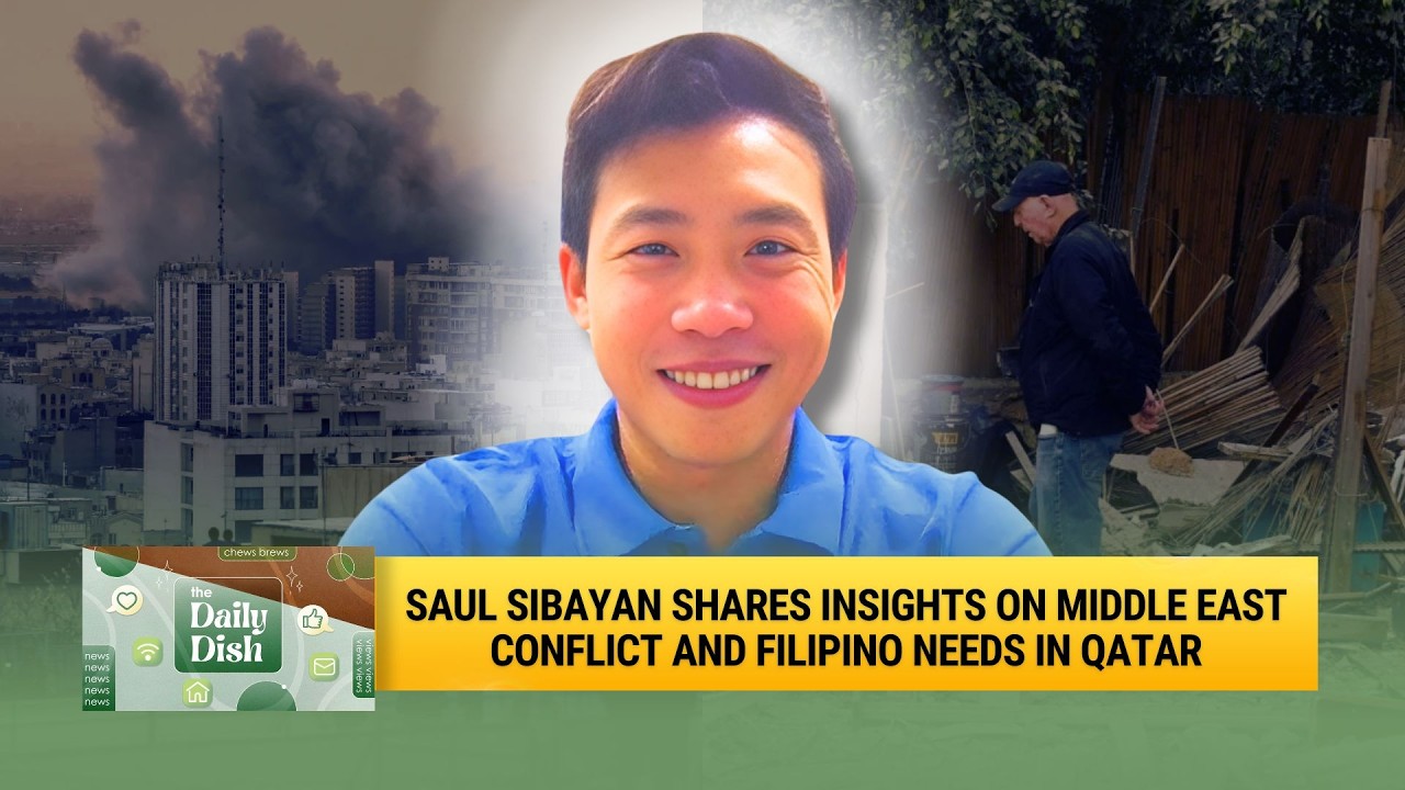Saul Sibayan on How Middle East Tensions Affect Filipinos in Doha | The Daily Dish